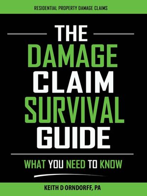 cover image of The Damage Claim Survival Guide --Residential Property Damage Claims